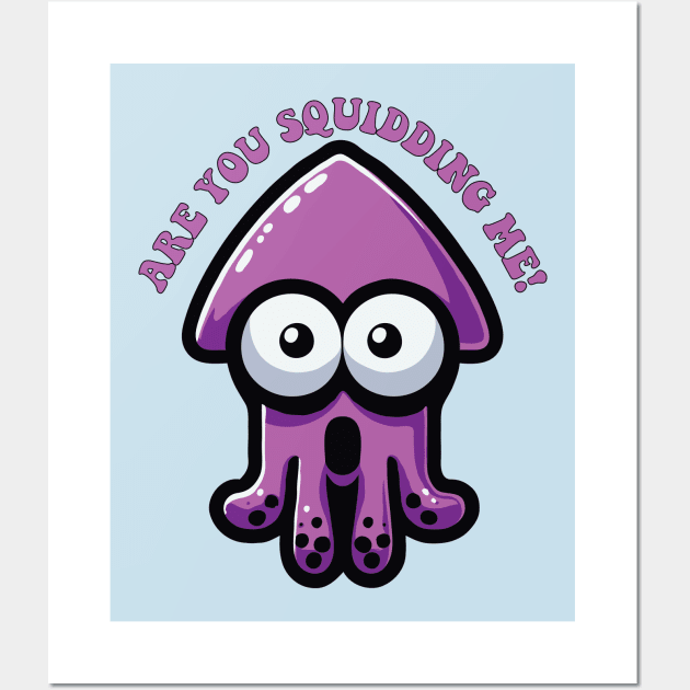 Are You Squidding Me Funny Pun For Cute Squid Lover Wall Art by valiantbrotha